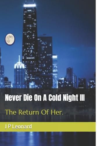 Cover image for Never Die On A Cold Night III: The return of her.