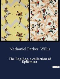 Cover image for The Rag-Bag, a collection of Ephemera