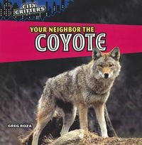 Cover image for Your Neighbor the Coyote