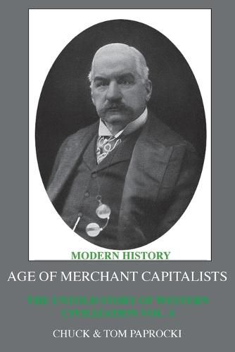 Cover image for The Untold Story of Western Civilization: Vol.4: The Age of Merchant Capitalists