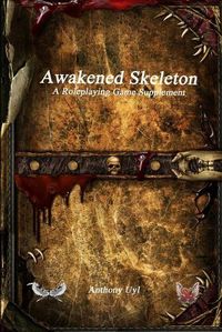 Cover image for Awakened Skeleton A Roleplaying Game Supplement