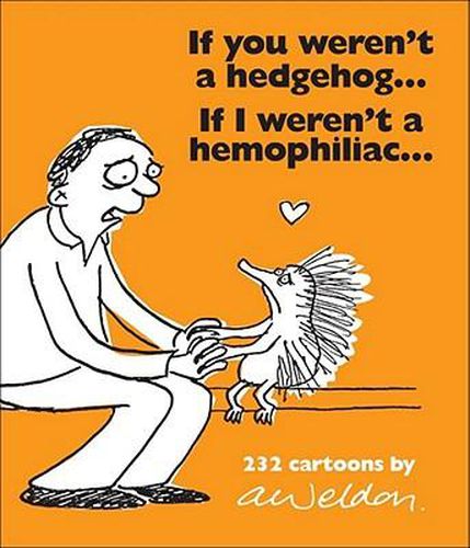 Cover image for If You Weren't a Hedgehog...If I Weren't a Hemophiliac: 232 Cartoons