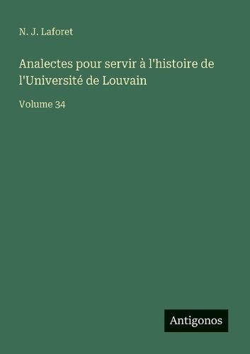 Cover image for Analectes pour servir a l'histoire de l'Universite de Louvain