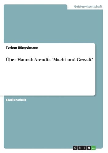 Cover image for UEber Hannah Arendts Macht und Gewalt