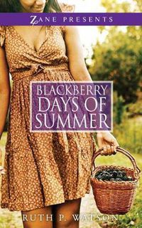 Cover image for Blackberry Days Of Summer: A Novel
