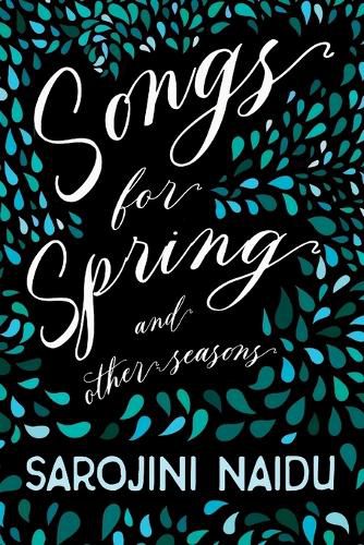 Songs for Spring - And Other Seasons - With an Introduction by Edmund Gosse