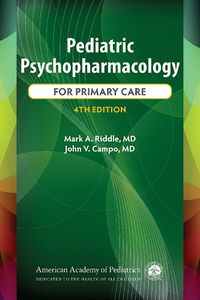 Cover image for Pediatric Psychopharmacology for Primary Care, 4th Ed.