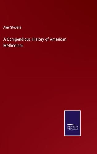 A Compendious History of American Methodism