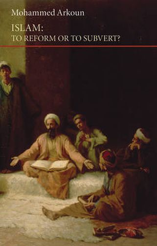 Cover image for Islam: To Reform or to Subvert?