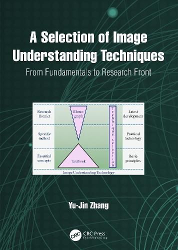 Cover image for A Selection of Image Understanding Techniques: From Fundamentals to Research Front