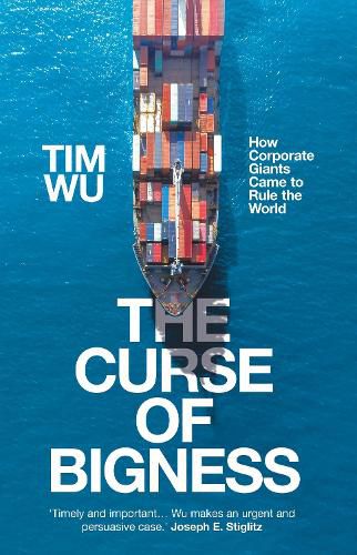 Cover image for The Curse of Bigness: How Corporate Giants Came to Rule the World