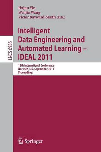 Intelligent Data Engineering and Automated Learning -- IDEAL 2011: 12th International Conference, Norwich, UK, September 7-9, 2011. Proceedings