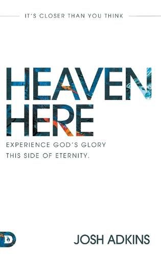 Cover image for Heaven Here: It's Closer Than You Think