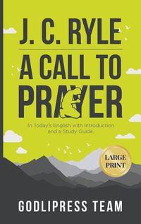 Cover image for J. C. Ryle A Call to Prayer