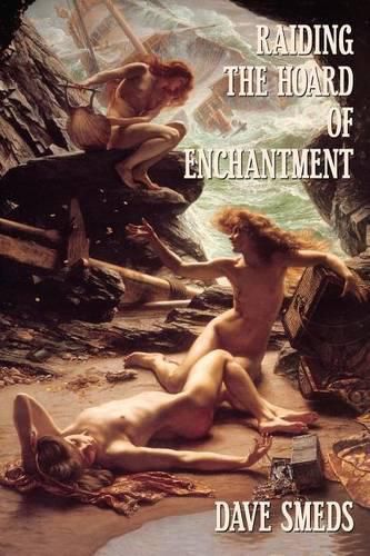 Cover image for Raiding the Hoard of Enchantment: Seven Tales of High Fantasy