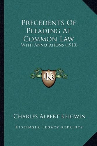 Precedents of Pleading at Common Law: With Annotations (1910)