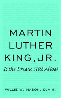 Cover image for Martin Luther King, Jr.: Is the Dream Still Alive?