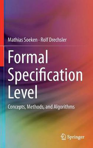 Cover image for Formal Specification Level: Concepts, Methods, and Algorithms