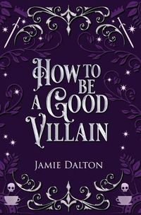 Cover image for How to Be a Good Villain