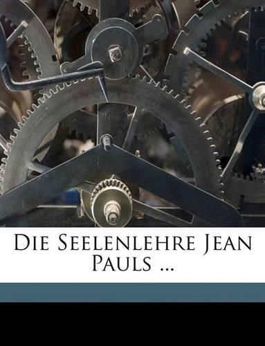 Die Seelenlehre Jean Pauls ...