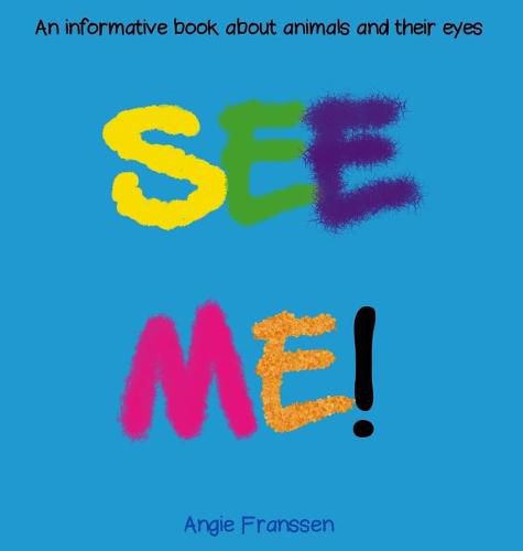 Cover image for See Me!: An informative book about animals and their eyes