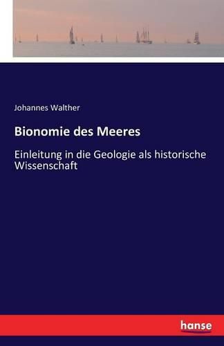 Bionomie des Meeres: Einleitung in die Geologie als historische Wissenschaft