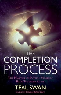 Cover image for The Completion Process: The Practice of Putting Yourself Back Together Again