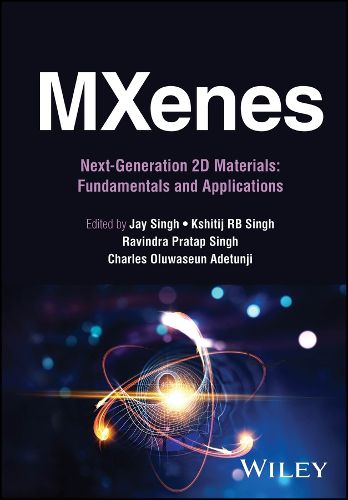 Cover image for MXenes: Next-Generation 2D Materials: Fundamentals  and Applications 2V Set