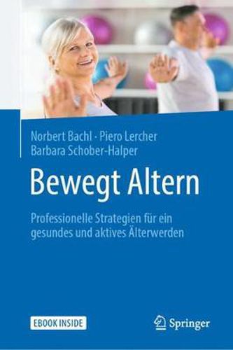 Cover image for Bewegt Altern: Professionelle Strategien fur ein gesundes und aktives AElterwerden