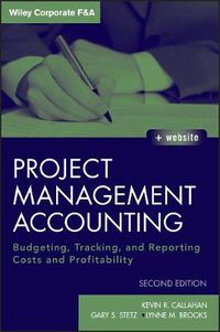 Cover image for Project Management Accounting: Budgeting, Tracking, and Reporting Costs and Profitability with Website