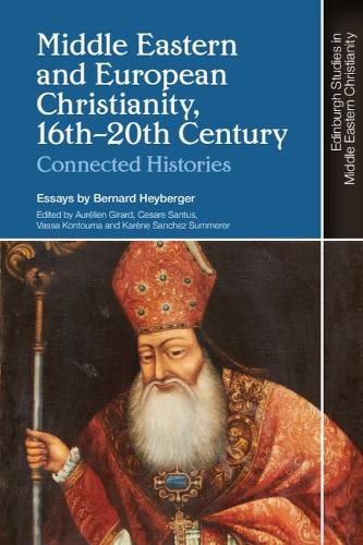 Cover image for Middle Eastern and European Christianity, 16th-20th Century