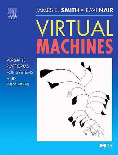 Cover image for Virtual Machines: Versatile Platforms for Systems and Processes