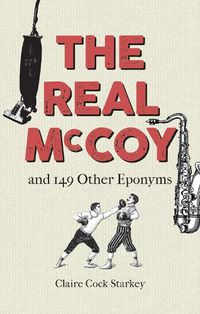 Cover image for The Real McCoy and 149 other Eponyms