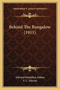 Cover image for Behind the Bungalow (1911)