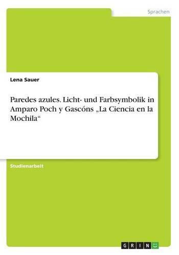 Cover image for Paredes azules. Licht- und Farbsymbolik in Amparo Poch y Gascons  La Ciencia en la Mochila