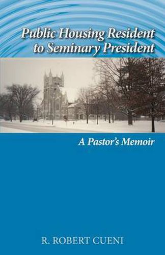 Cover image for Public Housing Resident to Seminary President: A Pastor's Memoir