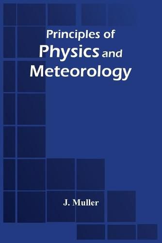 Cover image for Principles Of Physics And Meteorology