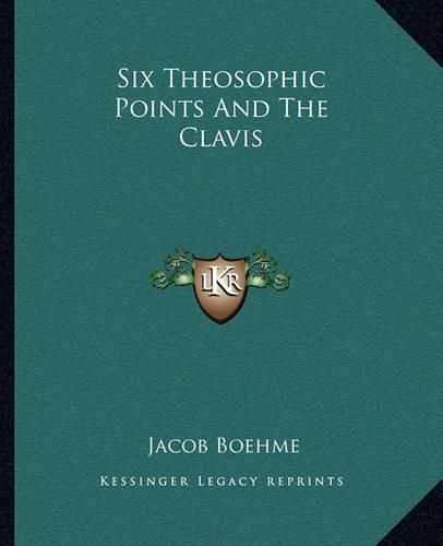 Six Theosophic Points and the Clavis