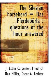 Cover image for The Silesian Horseherd = Das Pferdeburla: Questions of the Hour Answered