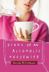 Cover image for Diary Of An Alcoholic Housewife
