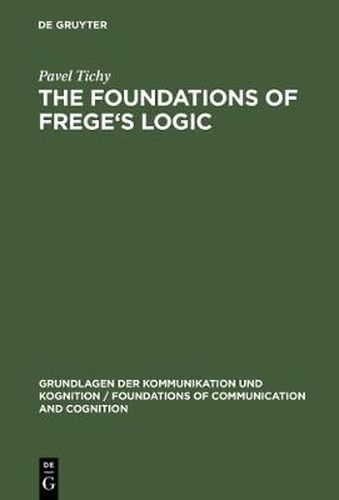 Cover image for The Foundations of Frege's Logic