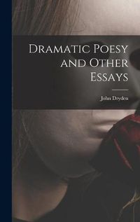 Cover image for Dramatic Poesy and Other Essays