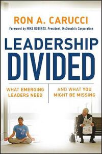 Cover image for Leadership Divided: What Emerging Leaders Need and What You Might be Missing