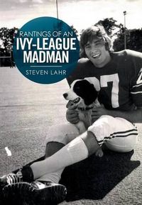 Cover image for Rantings of an Ivy-League Madman