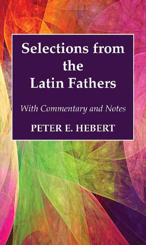 Cover image for Selections from the Latin Fathers: With Commentary and Notes