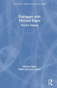 Cover image for Dialogues with Michael Eigen: Psyche Singing