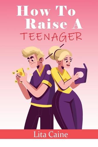 Cover image for How to Raise a Teenager