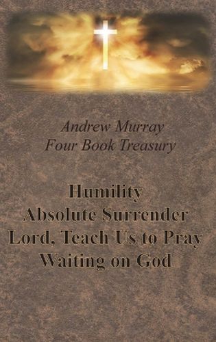 Cover image for Andrew Murray Four Book Treasury - Humility; Absolute Surrender; Lord, Teach Us to Pray; and Waiting on God