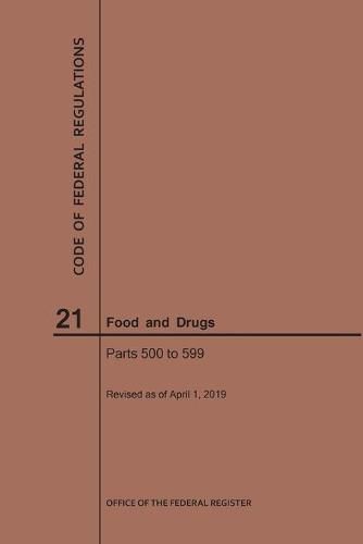 Cover image for Code of Federal Regulations Title 21, Food and Drugs, Parts 500-599, 2019