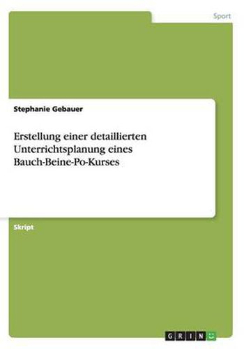 Cover image for Erstellung einer detaillierten Unterrichtsplanung eines Bauch-Beine-Po-Kurses